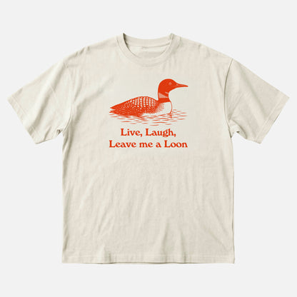 Live, Laugh, Leave Me a Loon