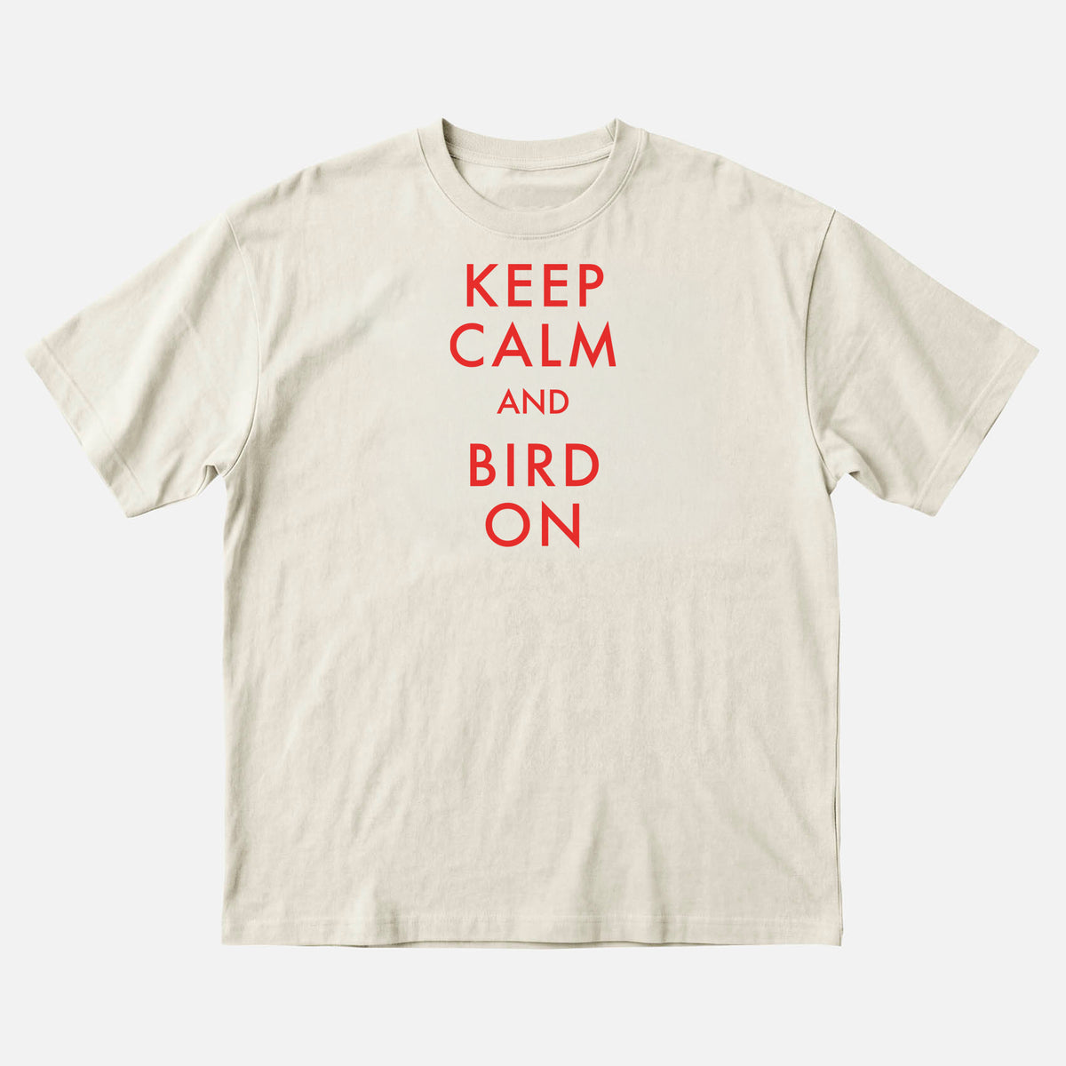 Keep Calm and Bird On