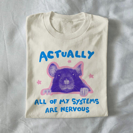 Actually, all of my systems are nervous.